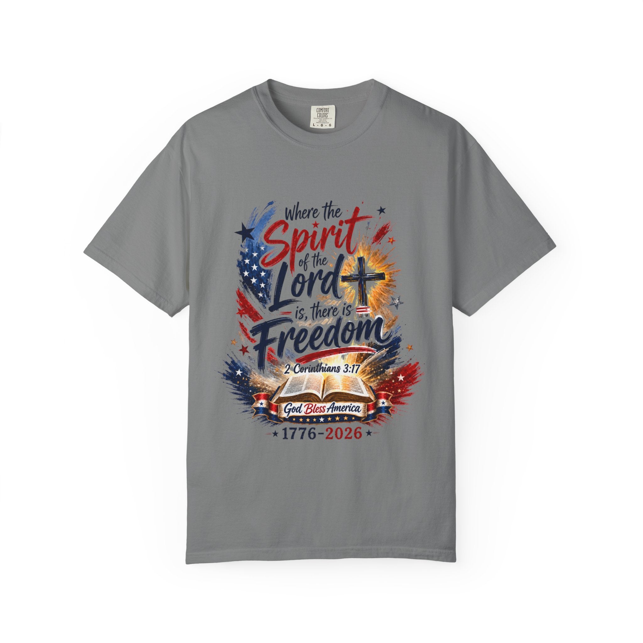 Where the Spirit of the Lord is Freedom T-shirt | Patriotic Christian 1776-2026