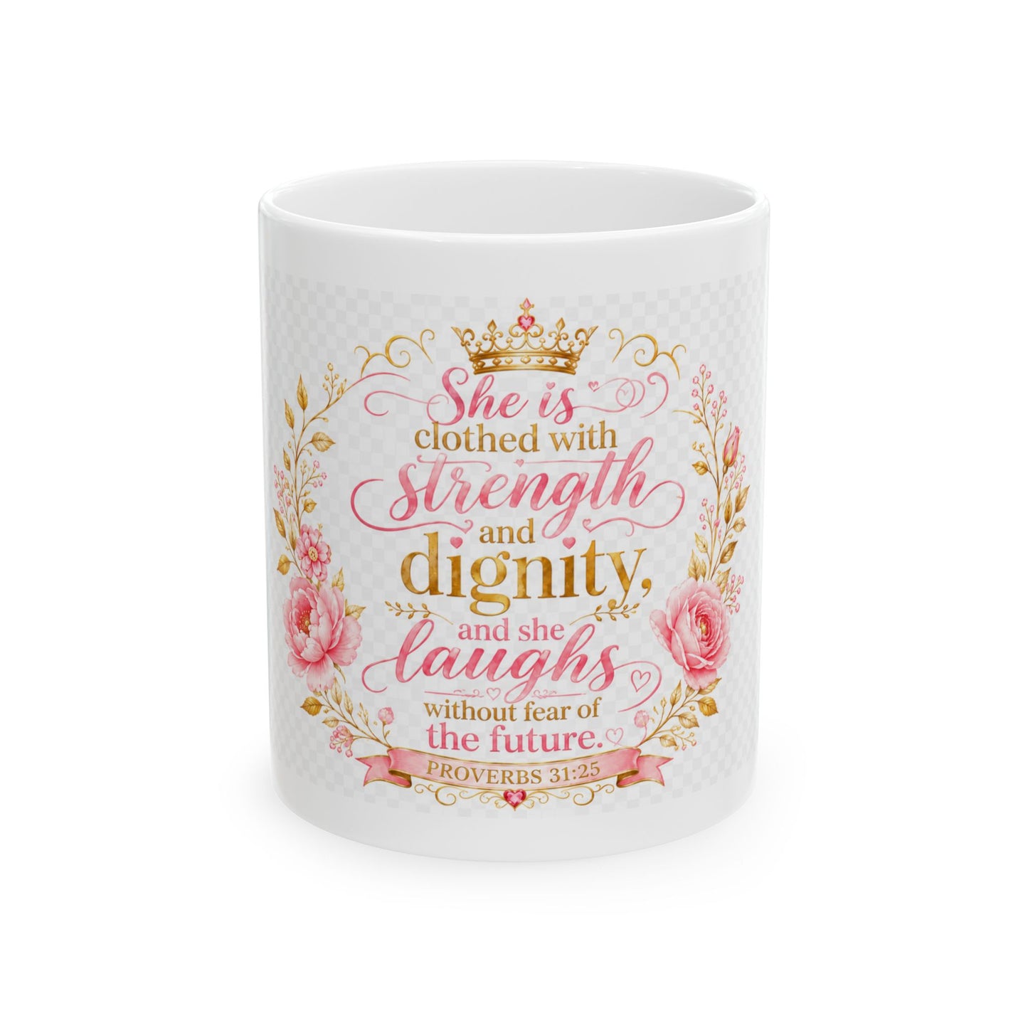 Pink - She Is Clothed with Strength & Dignity Ceramic Mug – Proverbs 31 Inspirational Coffee Cup