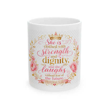 Pink - She Is Clothed with Strength & Dignity Ceramic Mug – Proverbs 31 Inspirational Coffee Cup