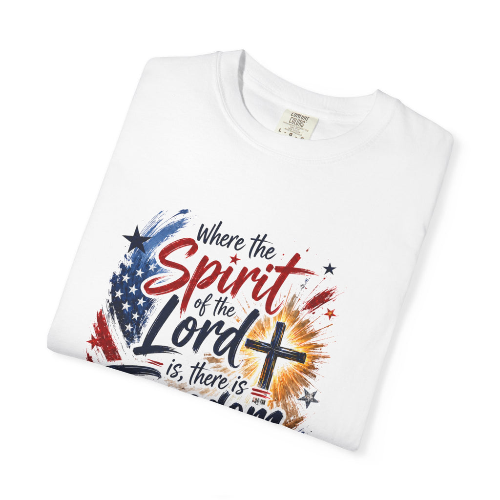 Where the Spirit of the Lord is Freedom T-shirt | Patriotic Christian 1776-2026